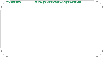 Rounded Rectangle: Joint Director(R&D)
Central Power Research Institute
Ministry of Power
P B No.8066
Bangalore 560 080
 
Tel No:                   (080) 23605367
Fax No:                   (080) 23601213
E-mail:                    babu@powersearch.cpri.res.in
Website:                www.powersearch.cpri.res.in
 
